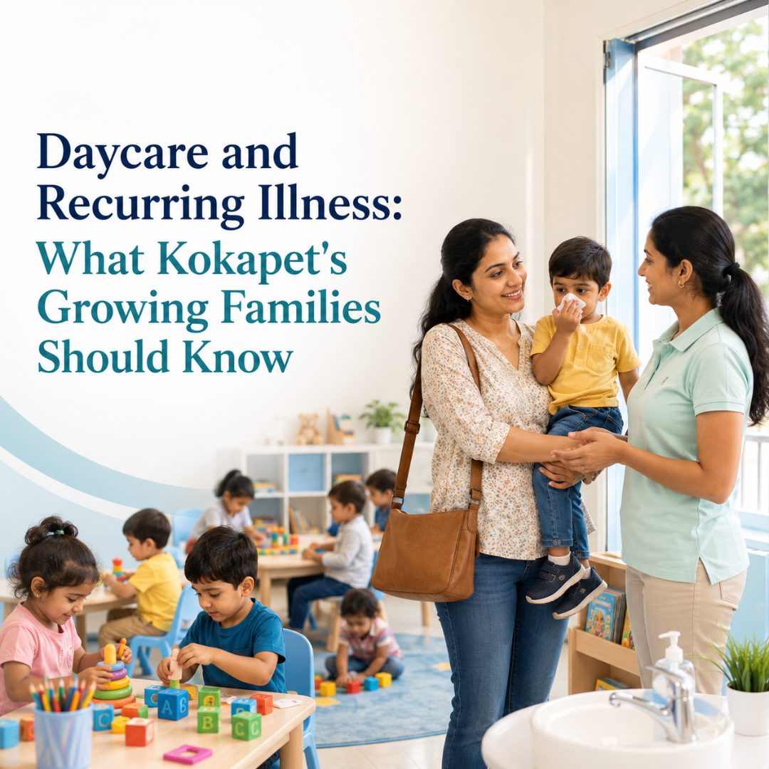 Daycare and Recurring Illness: What Kokapet's Growing Families Should Know